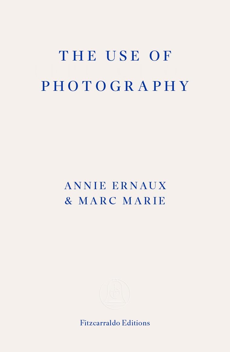 Cover of "The Use of Photography: Annie Ernaux & Marc Marie"